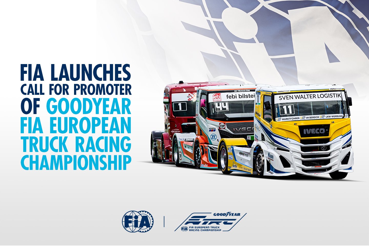 FIA launches call for promoter of Goodyear FIA European Truck Racing Championship FIA launches call for promoter of Goodyear FIA European Truck Racing Championship