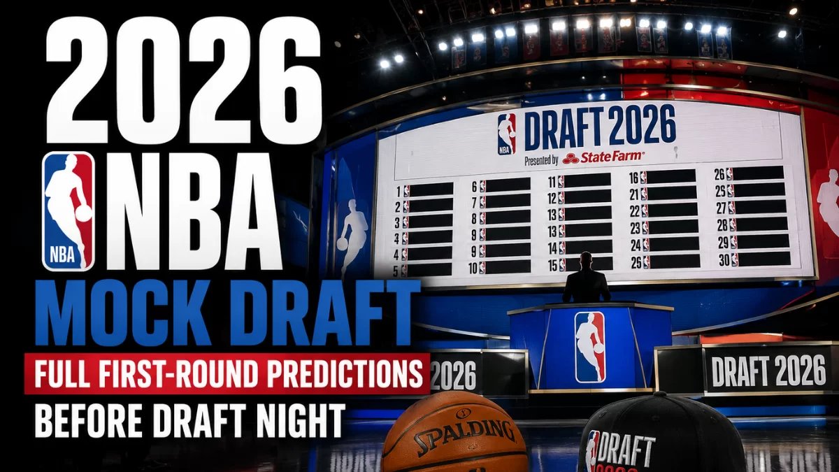 2026 NBA Mock Draft – Full First-Round Predictions Before Draft Night 2026 NBA Mock Draft – Full First-Round Predictions Before Draft Night